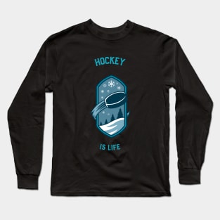 Hockey is Life Long Sleeve T-Shirt